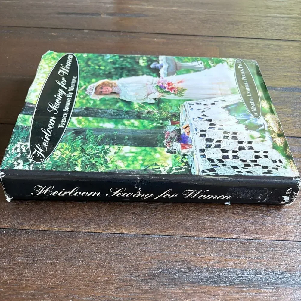 Heirloom Sewing for Women- French Sewing by Machine by Martha C. Pullen